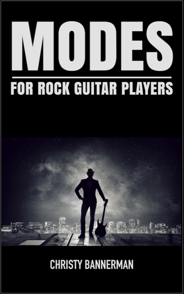 Modes For Rock Guitar Players by Christy Bannerman